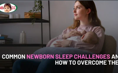 Common Newborn Sleep Challenges and How to Overcome Them